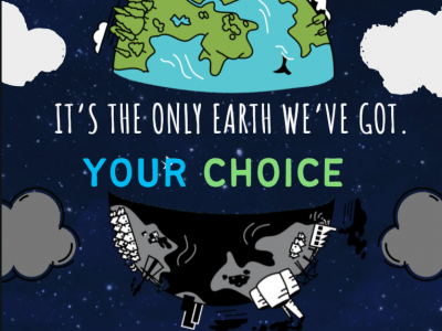 It's the only earth we've got, its your choice (Poster Competition)