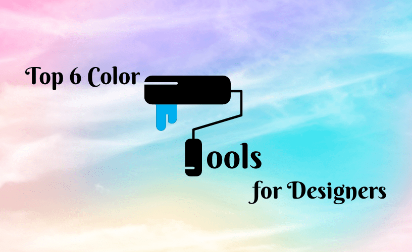 Top 6 Color Tools for Designers