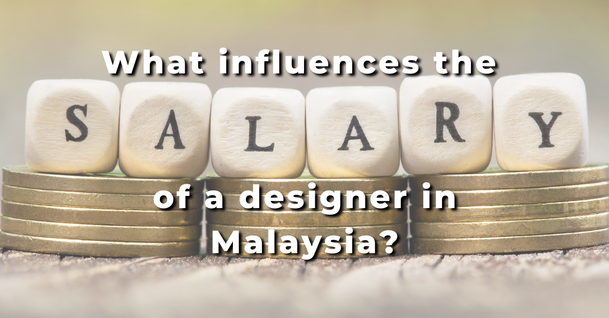 what-influences-the-salary-of-a-designer-in-malaysia-img